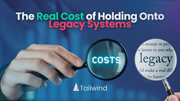 The Real Cost of Holding Onto Legacy Systems