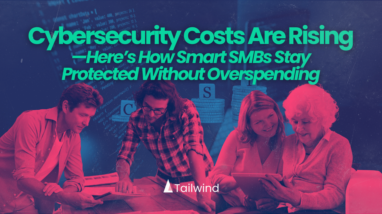 Cybersecurity Costs Are Rising—Here’s How Smart SMBs Stay Protected Without Overspending