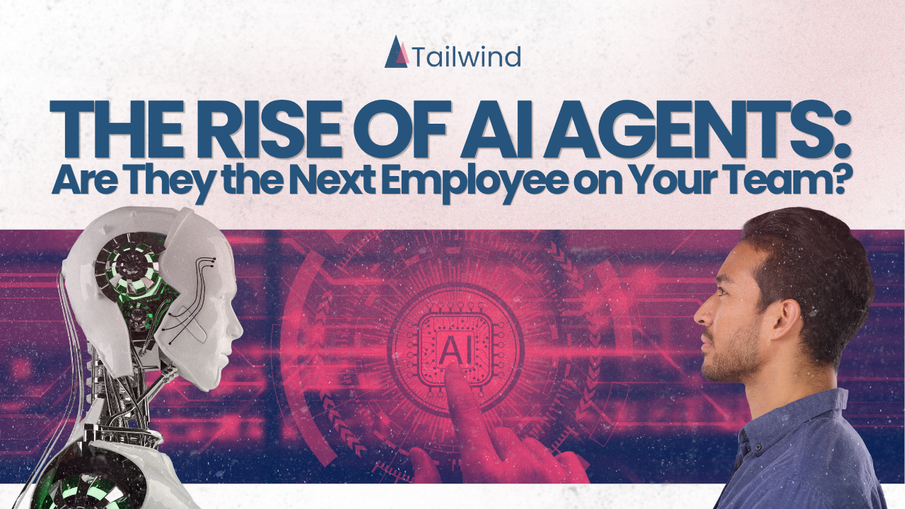 The Rise of AI Agents: Are They the Next Employee on Your Team?