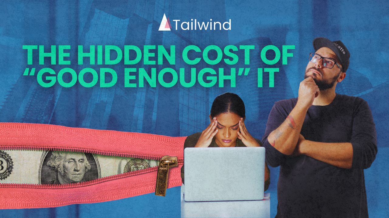 The Hidden Cost of “Good Enough” IT