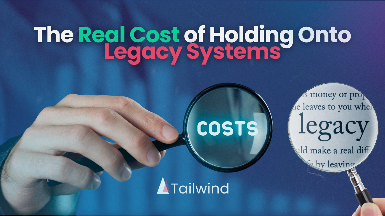 The Real Cost of Holding Onto Legacy Systems